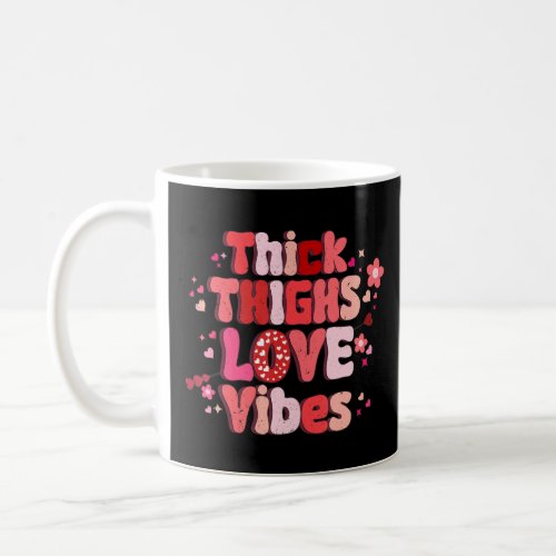 Thick Thighs Love Vibes Matching Couple Happy Vale Coffee Mug