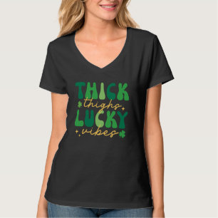 Thick Thighs Lucky Vibes Shamrock Irish St Patrick T-Shirt