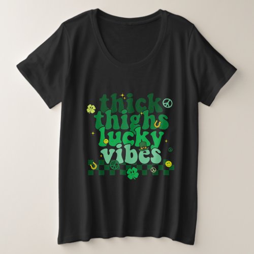 Thick Thighs Lucky Vibes St Patricks Day Irish Plus Size T_Shirt