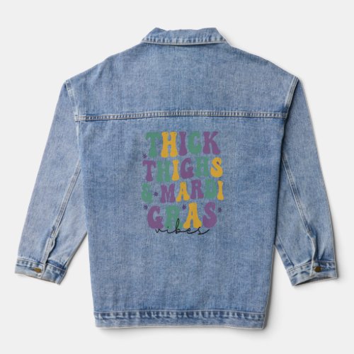 Thick Thighs  Mardi Gras Vibes Funny Carnival    Denim Jacket