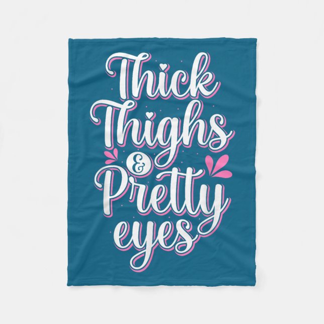 Thick Thighs Pretty Eyes Gym Motivation Quote Work Fleece Blanket (Front)