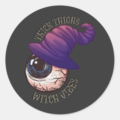 Thick Thighs Pretty Eyes Witch Vibes Spooky Demon  Classic Round Sticker
