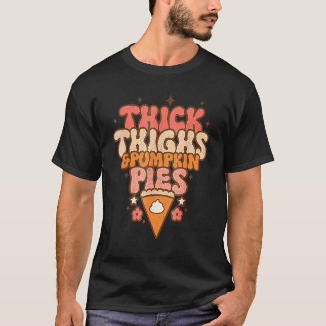 Thick Thighs & Pumpkin Pies Cute Thanksgiving Fall T-Shirt (Front)