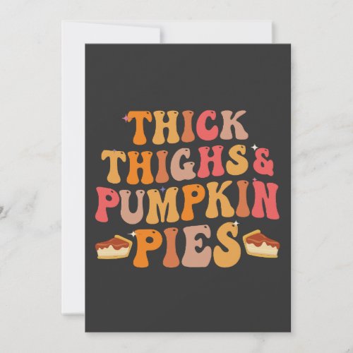 Thick Thighs  Pumpkin Pies Funny Thanksgiving   Invitation