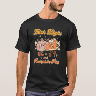Thick Thighs & Pumpkin Pies Retro Groovy Thanksgi T-Shirt