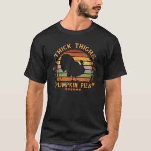 Thick Thighs Pumpkin Pies Retro  Thanksgiving Turk T-Shirt