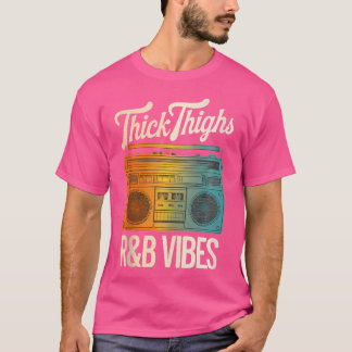 Thick Thighs Rb Vibes T-Shirt