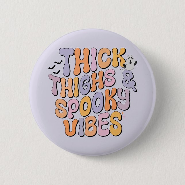 Thick Thighs & Spooky Vibes Button (Front)
