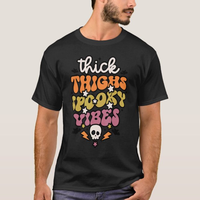 Thick Thighs Spooky Vibes Groovy Retro Costume Hal T-Shirt (Front)