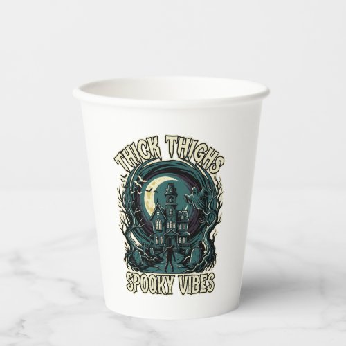 Thick Thighs Spooky Vibes Halloween Haunted House  Paper Cups