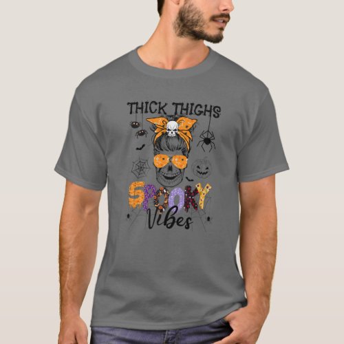 Thick Thighs Spooky Vibes Messy Bun Skull Spider H T_Shirt