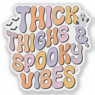 Thick Thighs & Spooky Vibes Sticker