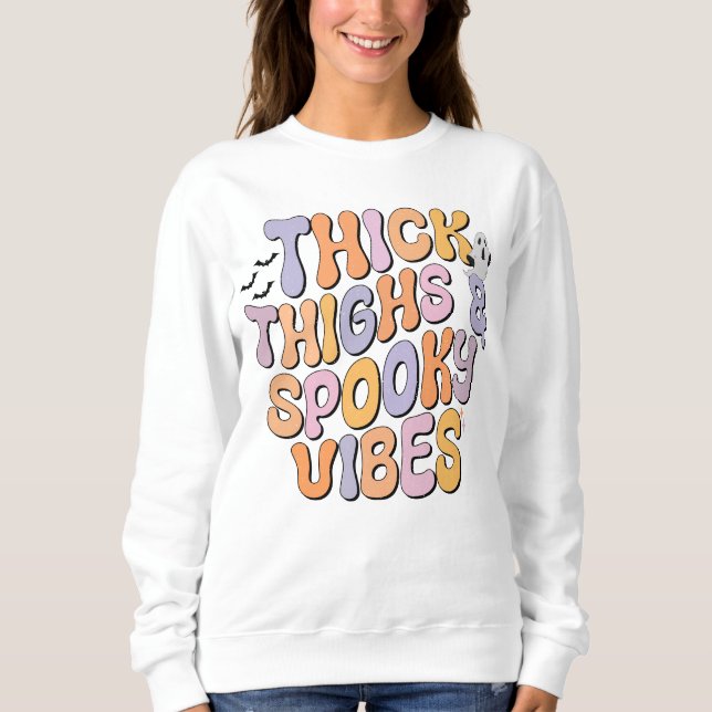 Thick Thighs & Spooky Vibes Sweatshirt (Front)
