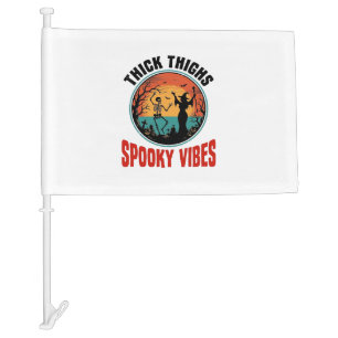 Thick Thighs Spooky Vibes Vintage Halloween Design Car Flag