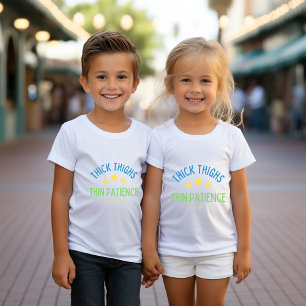 Thick Thighs, Thin Patience – Sassy & Confident Baby T-Shirt