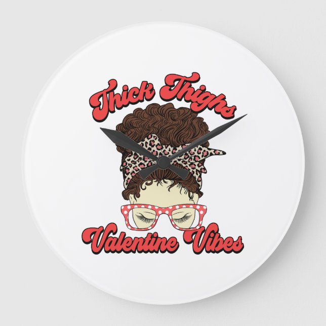 Thick Thighs Valentine Vibes Large Clock (Front)