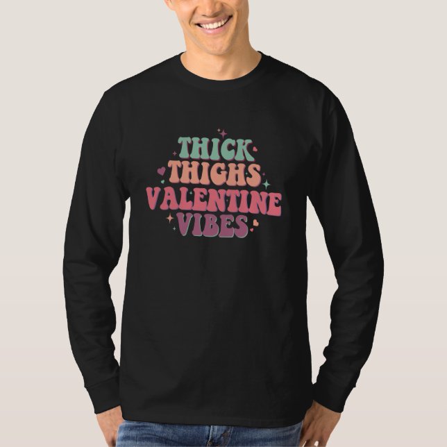 Thick Thighs Valentine Vibes Womens Valentines Day T-Shirt (Front)