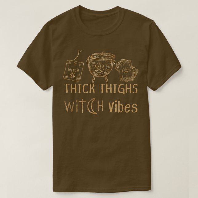 Thick Thighs Witch Vibes 562  T-Shirt (Design Front)