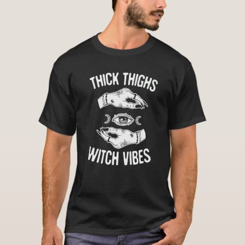 Thick Thighs Witch Vibes  Costume Halloween Party  T_Shirt
