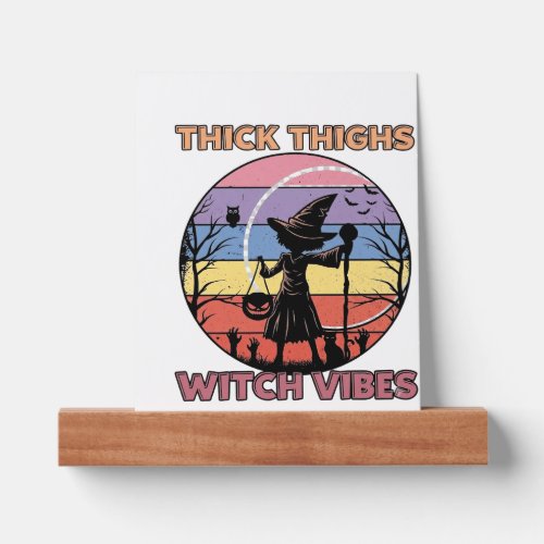 Thick Thighs Witch Vibes Halloween Pumpkin Silhoue Picture Ledge