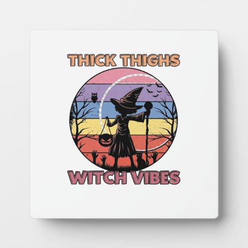 Thick Thighs Witch Vibes Halloween Pumpkin Silhoue Plaque