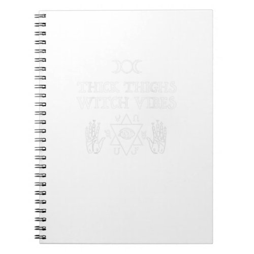 Thick Thighs Witch Vibes Witchy Halloween  Notebook