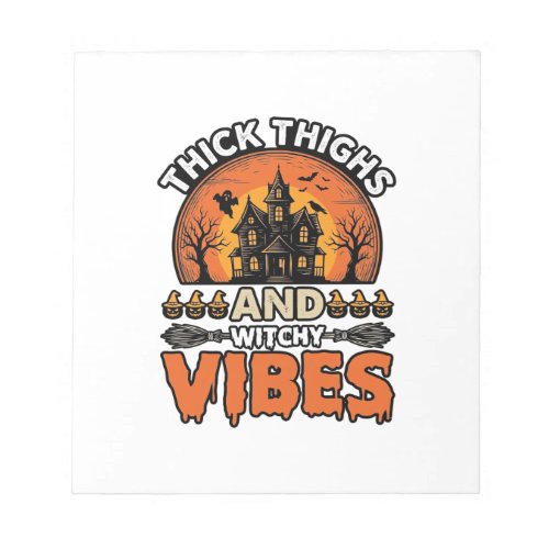 Thick Thighs Witchy Vibes Halloween Shirt Design_1 Notepad