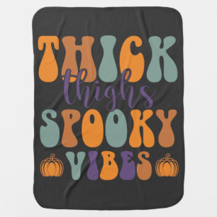 Thick Thigs Spooky Vibes-Halloween-Pumpkin-Funny Baby Blanket