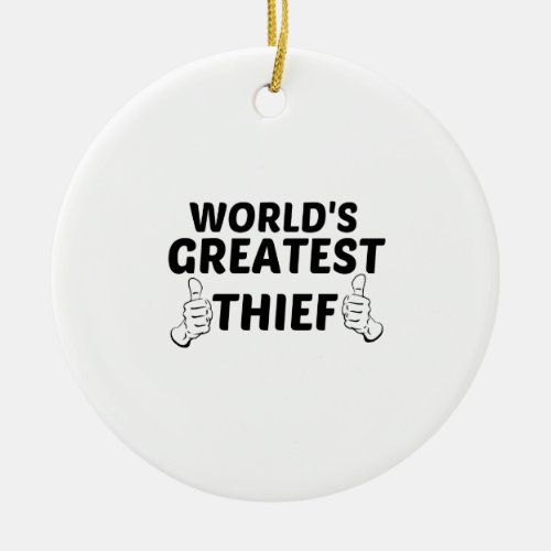 THIEF GREATEST CERAMIC ORNAMENT