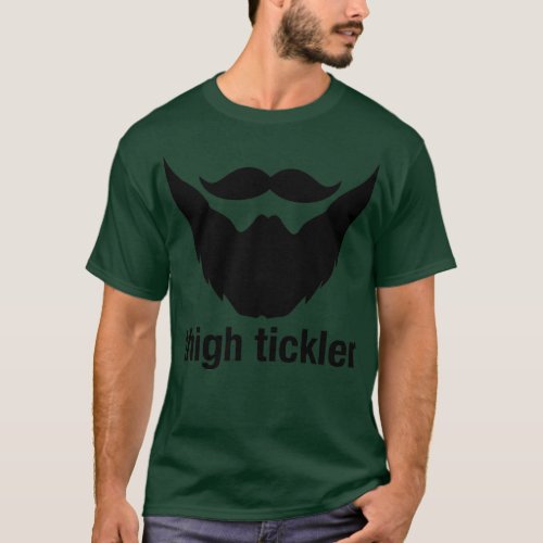 Thigh Tickler Funny Beard Design T_Shirt