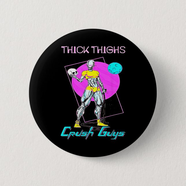 Thiick Thighs Crush Guys Weightlifting Bodybuildin Button (Front)