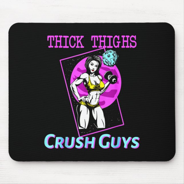 Thiick Thighs Crush Guys Weightlifting Bodybuildin Mouse Pad (Front)