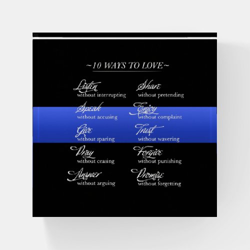 Thin Blue Line 10 Ways to Love Paperweight