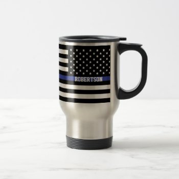 Thin Blue Line - American Flag Personalized Custom Travel Mug by American_Police at Zazzle