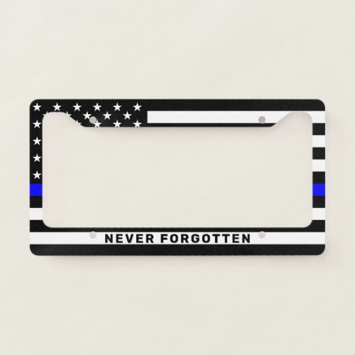 Thin Blue Line Flag _ Never Forgotten USA License Plate Frame