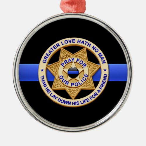 Thin Blue Line Greater Love Badge Metal Ornament