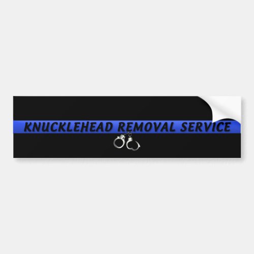 Thin Blue Line Knucklehead Removal Service Bumper Sticker