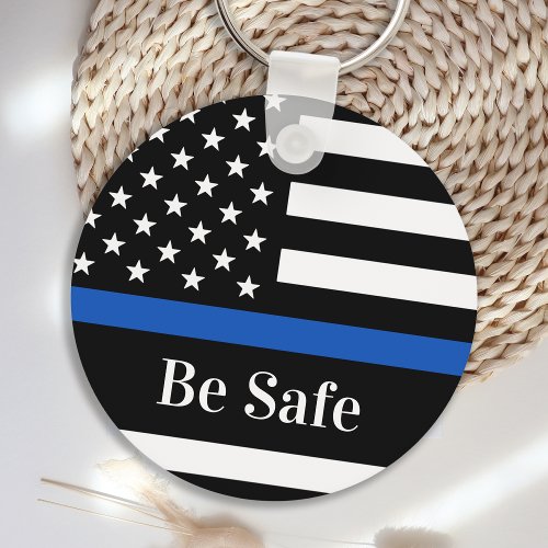 Thin Blue Line Law Enforcement Be Safe Police Keychain