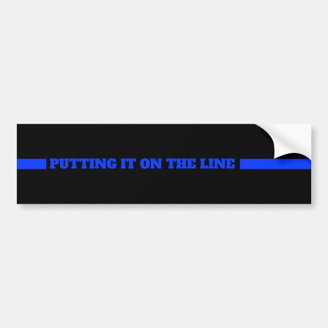 Thin Blue Line LEO Putting it on the Line Support Bumper Sticker (Front)