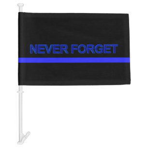 Thin Blue Line Never Forget Car Flag