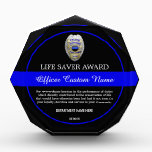 Thin Blue Line Police Life Saver Acrylic Award<br><div class="desc">Customize this beautiful gift with your own text to suit the circumstances. It makes a wonderful gift or award fin acknowledgement of personal achievement and recognition of a Life Saving event. It is intended to honor the courageous men and women who protect our communities. This is not only a beautiful...</div>