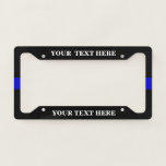 Thin blue line Police Support License Plate Frame<br><div class="desc">Add your own text as "just married" at the top and bottom to make a personalized license plate frame to support our police.Choose the text color as desired.</div>