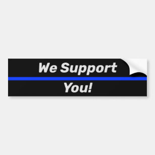 Thin Blue Line Police We Support You LEO Bumper Sticker