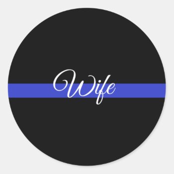 Thin Blue Line: Police Wife Classic Round Sticker by American_Police at Zazzle
