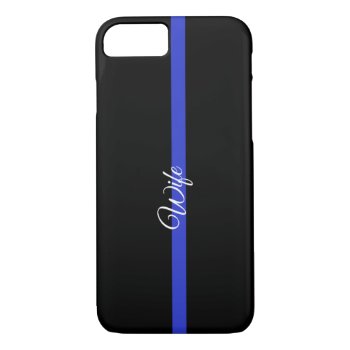 Thin Blue Line: Police Wife  Iphone 7 Case by American_Police at Zazzle