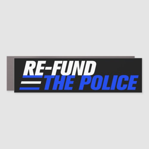 Thin Blue Line Re_Fund The Police Bumper Car Magnet