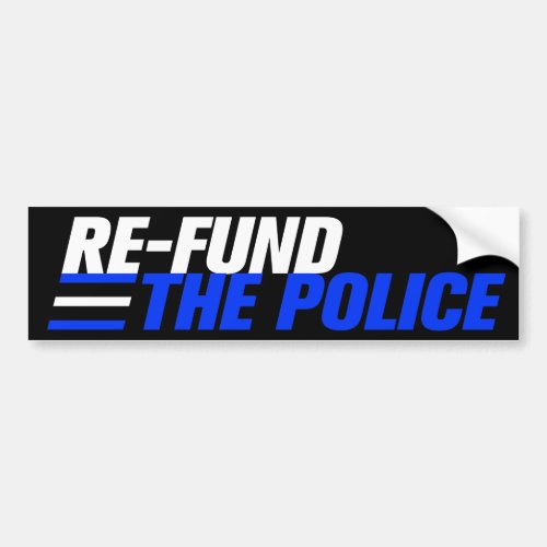 Thin Blue Line Re_Fund The Police Bumper Sticker