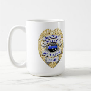Thin Blue Line - Shackled to the Brotherhood Badge Coffee Mug