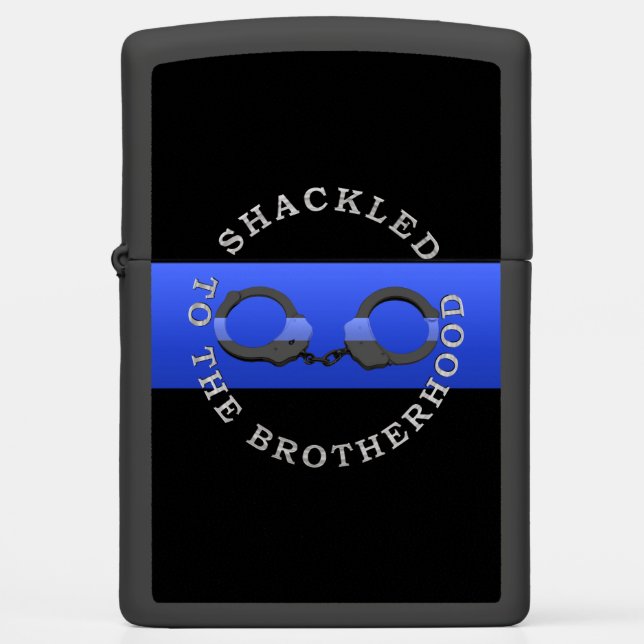 Thin Blue Line - Shackled to the Brotherhood Zippo Lighter (Front)