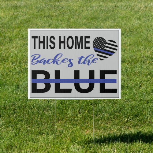Thin Blue Line This Home Backs The Blue Sign